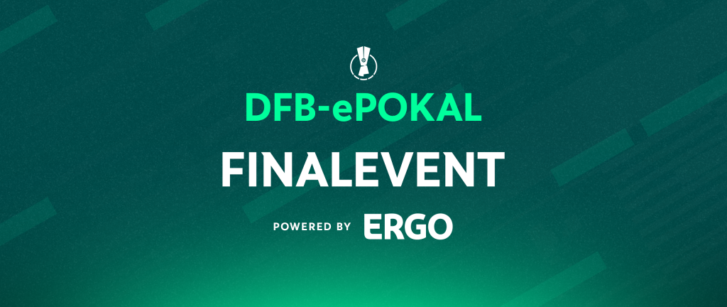 DFB-ePokal powered by ERGO Finalevent